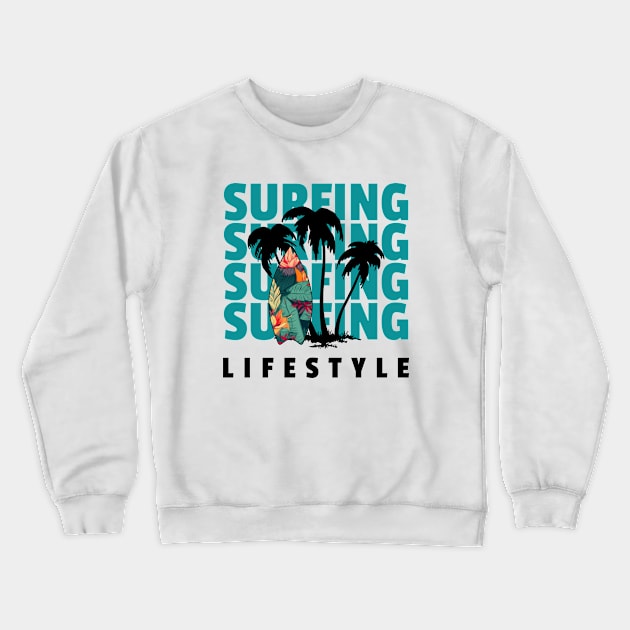 TROPICAL Surf Life Surfboard Crewneck Sweatshirt by SartorisArt1